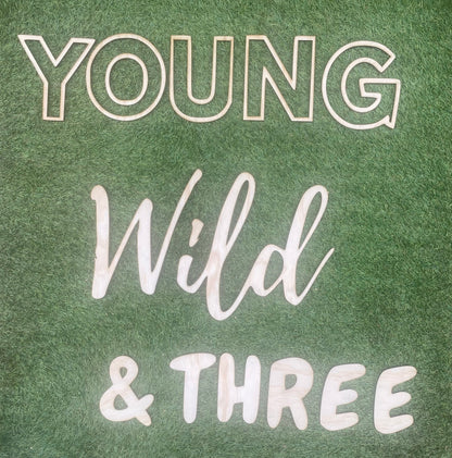 Young Wild and Three Wooden Backdrop Letters / Display