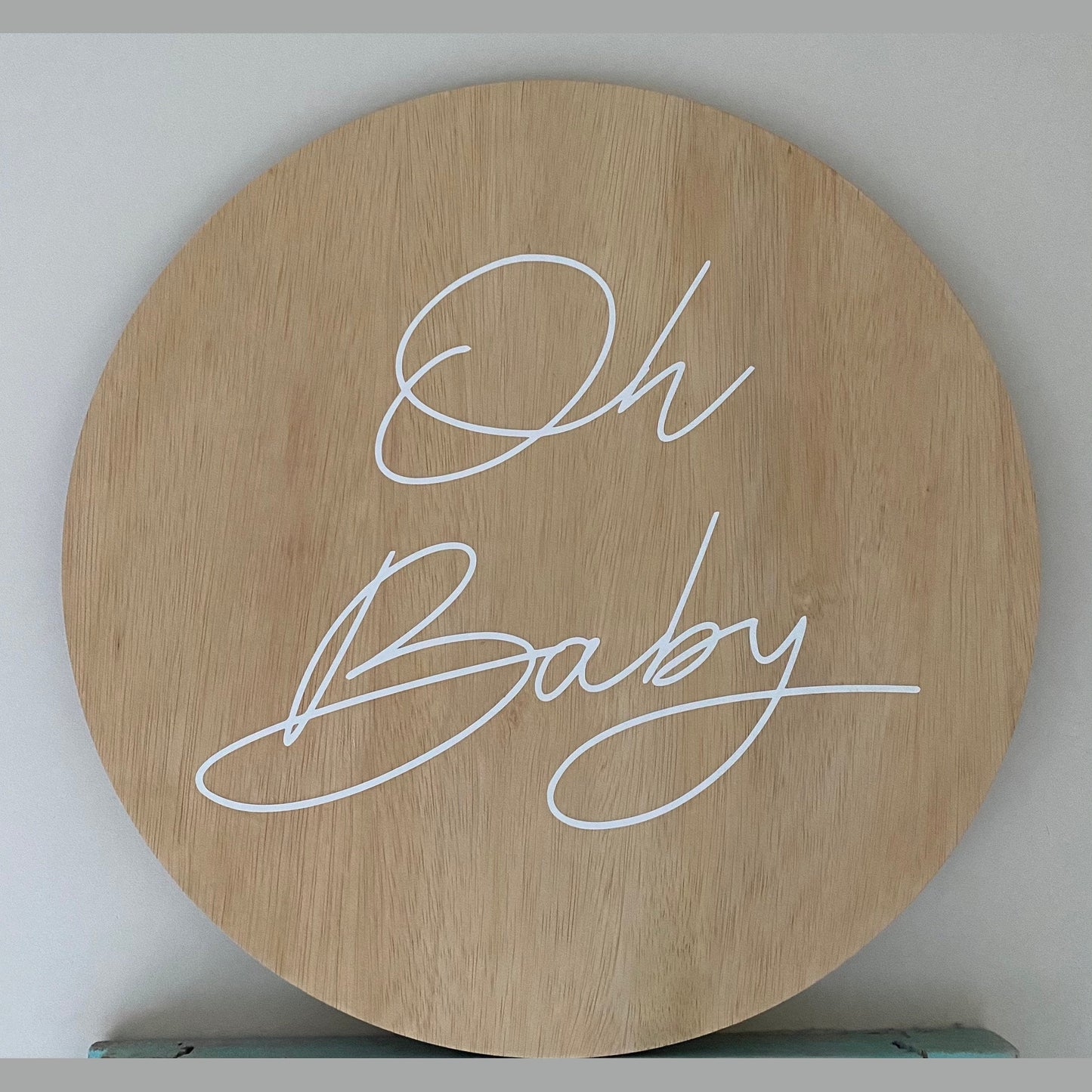 Oh Baby Round Wooden Sign/Party Display/Photo Shoot