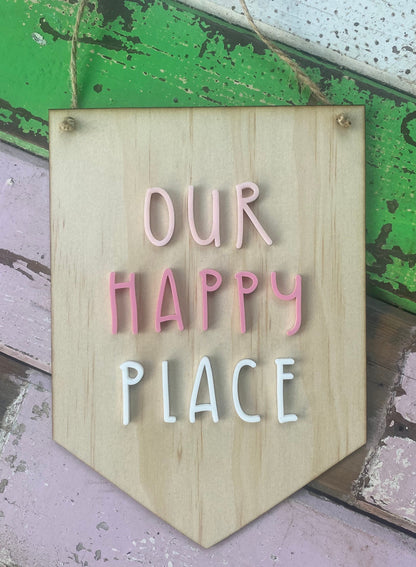 Our Happy Place  Wooden & Acrylic Sign